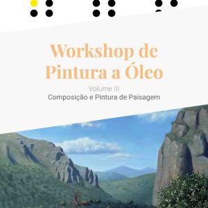 capa Workshop de Pintura a Óleo - Volume III - Composição e Pintura de Paisagem